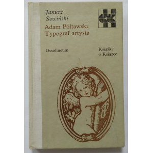 Sowiński Janusz • Adam Półtawski. Typograf artysta