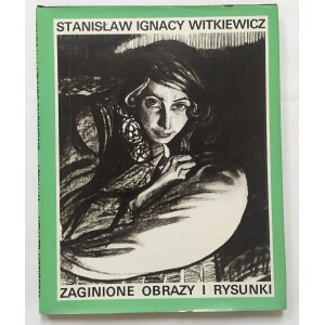 Witkiewicz Stanisław Ignacy • Zaginione obrazy i rysunki