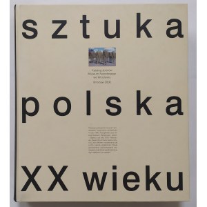 Sztuka polska XX wieku • Katalog zbiorów Muzeum Narodowego we Wrocławiu