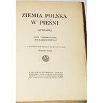 LORENTOWICZ JAN - ZIEMIA POLSKA W PIEŚNI. ANTOLOGIA