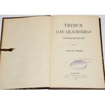 SOBIESKI WACŁAW - TRYBUN LUDU SZLACHECKIEGO. STUDYUM HISTORYCZNE, 1905