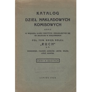 KATALOG DZIEŁ NAKŁADOWYCH KOMISOWYCH ORAZ W WIĘKSZEJ ILOŚCI NABYTYCH, ZNAJDUJĄCYCH SIĘ NA SKŁADZIE W KSIĘGARNIACH....1929