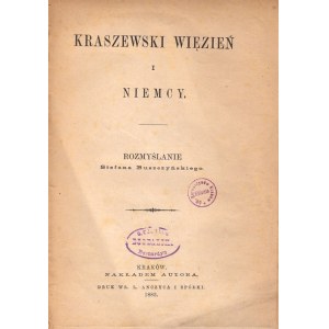 BUSZCZYŃSKI STEFAN - KRASZEWSKI WIĘZIEŃ I NIEMCY. ROZMYŚLENIE...1883