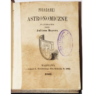 BAYER JULIAN - POGADANKI ASTRONOMICZNE, 1868