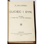 ALPIŃSKI JAN - OJCIEC I SYN. WYJĄTKI Z PISMA ŚW. I OJCÓW KOŚCIOŁA, 1912