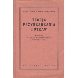 CZERNY Z.; STRASBURGER M. - TEORJA PRZYRZĄDZANIA POTRAW