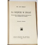 URBAN JAN - NA WEJŚCIE W ŚWIAT. WIĄZANKA WSKAZÓWEK ETYCZNYCH DLA DOROSŁYCH PANIEN, 1928