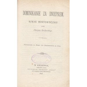 7 TYTUŁÓW: PSYCHOLOGIA OBECNEGO SEJMU GALICYJSKIEGO, MICKIEWICZ ADAM - WIELKA WOJNA W PRZYSZŁOŚCI, SĄD ŻYDOWSKI, GORŻKOWSKI MARYAN - DOMINIKANIE ZA DNIEPREM SZKIC HISTORYCZNY...