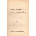 7 TYTUŁÓW: PSYCHOLOGIA OBECNEGO SEJMU GALICYJSKIEGO, MICKIEWICZ ADAM - WIELKA WOJNA W PRZYSZŁOŚCI, SĄD ŻYDOWSKI, GORŻKOWSKI MARYAN - DOMINIKANIE ZA DNIEPREM SZKIC HISTORYCZNY...