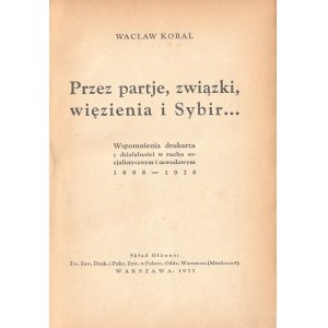 KORAL WACŁAW - PRZEZ PARTJE, ZWIĄZKI, WIĘZIENIA I SYBIR...1933