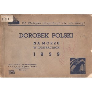 DOWNAROWICZOWA O. - DOROBEK POLSKI NA MORZU W ILUSTRACJACH 1939