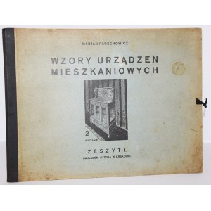 PADECHOWICZ MARJAN - WZORY URZĄDZEŃ MIESZKANIOWYCH, 15 k. tabl. światłodruki, 1928