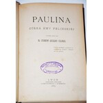 FELIŃSKI ZYGMUNT SZCZĘSNY - PAULINA CÓRKA EWY FELIŃSKIEJ, 1885