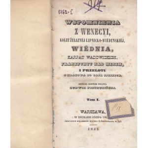 PIETRUSIŃSKI LUDWIK - WSPOMNIENIA Z WENECYI KOLEI ŻELAZNEJ, T.1, 1845