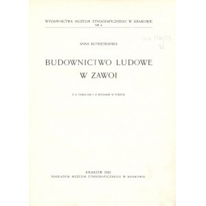 KUTRZEBIANKA ANNA - BUDOWNICTWO LUDOWE W ZAWOI, 1931