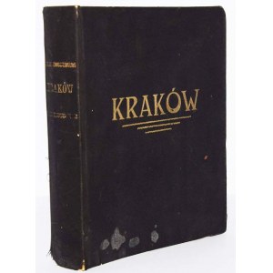 CZERMAK WIKTOR - KRAKÓW. Rys historyczny do połowy XVII wieku, 1909