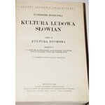 MOSZYŃSKI KAZIMIERZ - KULTURA LUDOWA SŁOWIAN, CZĘŚĆ II - ZESZYT 1-2, 1934-1939
