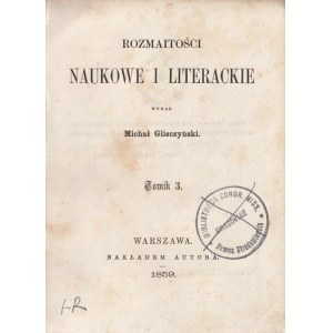 [GISZCZYŃSKI MICHAŁ]. ROZMAITOŚCI NAUKOWE I LITERACKIE T. 3-4, 1859