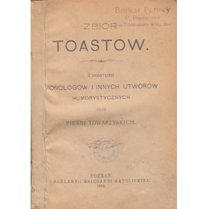 ZBIÓR TOASTÓW. Z DODATKIEM MONOLOGÓW...1902
