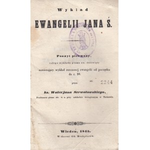 SERWATOWSKI WALERJAN - WYKŁAD EWANGELII JANA Ś., 1845