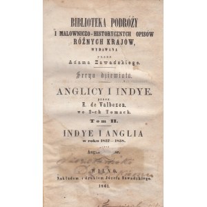 VALBEZEN EUDENE DE - ANGLICY I INDYE T. 2 oraz AUGUSTA NICAISE - INDYE I ANGLIA W ROKU 1857-1858.