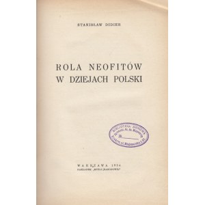 DIDIER STANISŁAW - ROLA NEOFITÓW W DZIEJACH POLSKI, 1934
