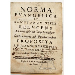 KRASZEWSKI Jan, Norma evangelica in sanctorum gestis relucens.