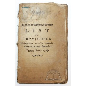 (LINOWSKI Aleksander), List do przyjaciela odkrywający wszystkie czynności Kołłątaia w ciągu Insurekcyi. Pisany roku 1795.