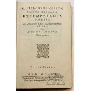 MEAZZA Girolamo, D. Hieronymi Meazza clerici regularis Extemporanea poesis.