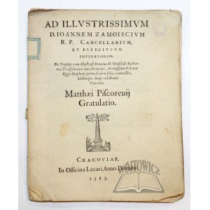 PISKORZEWSKI Mateusz Dziwis, Ad illustrissimum D. Ioannem Zamoiscium R. P. Cancellarium, et exercituum imperatorem.