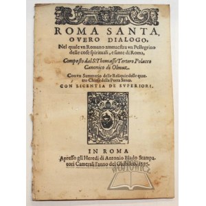 (TRETER Tomasz), Roma Santa, overo dialogo, nel quale un Romano ammaestra un Pellegrino delle cose spirituali, e sante di Roma.