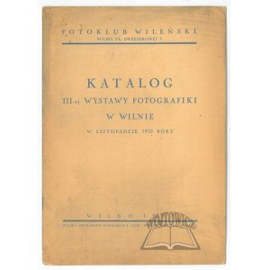 KATALOG III-ej wystawy fotografiki w Wilnie w listopadzie 1933 roku.
