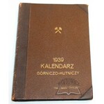 KALENDARZ górniczo-hutniczy na rok zwyczajny 1939.