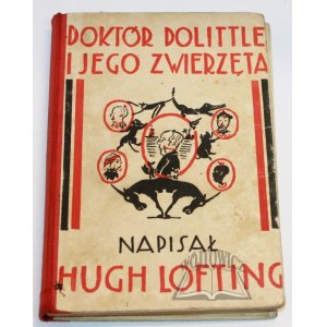 LOFTING Hugh, Doktor Dolittle i jego zwierzęta.