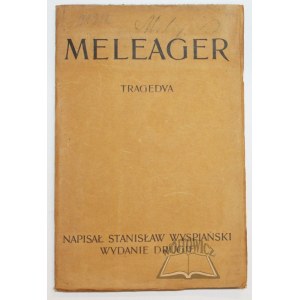 WYSPIAŃSKI Stanisław, Meleager. Tragedya.