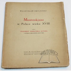 SMOLEŃSKI Władysław., Monteskjusz w Polsce wieku XVIII.