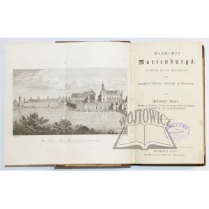 VOIGT Johannes, Geschichte Marienburgs, der Stadt und des Haupthauses des deutschen Ritter-Ordens in Preußen.