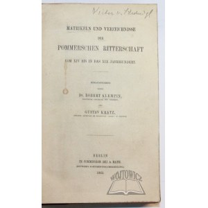 KLEMPIN Robert, KRATZ Gustav, Matrikeln und Verzeichnisse der Pommerschen Ritterschaft vom XIV bis in das XIX Jahrhundert.