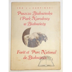 KARPIŃSKI Jan Jerzy, Puszcza Białowieska i Park Narodowy w Białowieży.