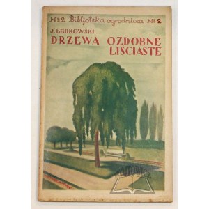 ŁEBKOWSKI Jan, Drzewa ozdobne liściaste.