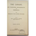 SMITH Francis, The canary, its varietes, management and breeding.