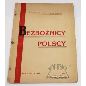 SKRUDLIK Mieczysław, Bezbożnicy polscy. Z historji ruchów ateistycznych w Polsce współczesnej.