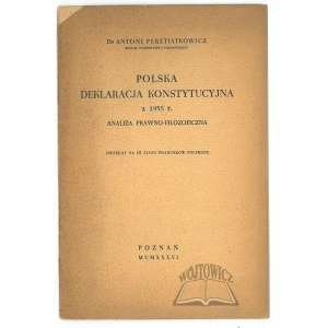 PERETIATKOWICZ Antoni, Polska deklaracja konstytucyjna z 1935 r. Analiza prawno-filozoficzna.