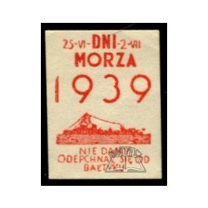 DNI MORZA 1939. 25 VI - 2 VII. Nie damy odepchnąć się od Bałtyku.