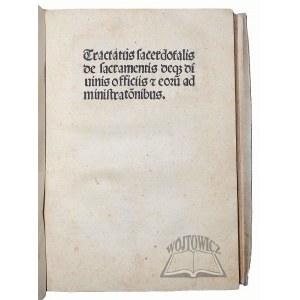 (MIKOŁAJ Z Błonia), Tractatus sacerdotalis de sacrementis deq[ue] divinis officiis et eoru[m] administrationibus.