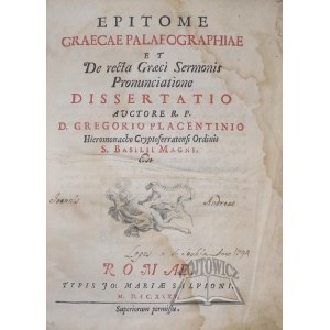 PLACENTINIO Dionisio Gregorio, Epitome Graecae palaeographiae et de recta Graeci sermonis pronunciatione dissertatio.