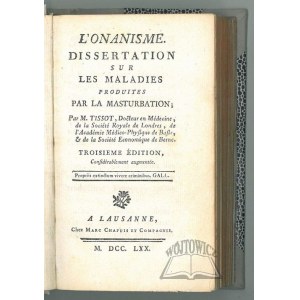 TISSOT Samuel Auguste Andre David, L'Onanisme. Dissertation sur les Maladies produites par la masturbation.