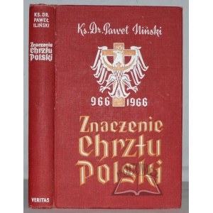 ILIŃSKI Paweł, Znaczenie chrztu Polski 966 - 1966.