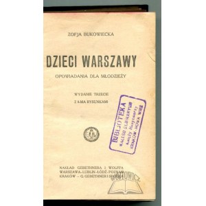 BUKOWIECKA Zofia, Dzieci Warszawy. Opowiadania dla młodzieży.