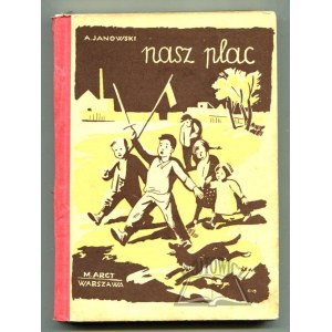 JANOWSKI Aleksander, Nasz plac. Opowiadanie dla dzieci.